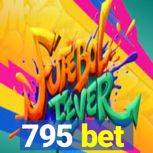 795 bet